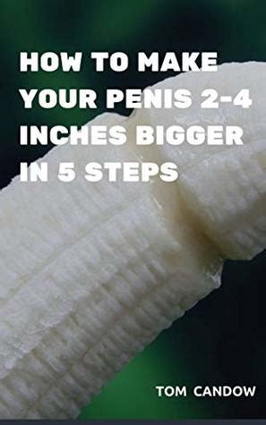 How To Make Your Penis Bigger .